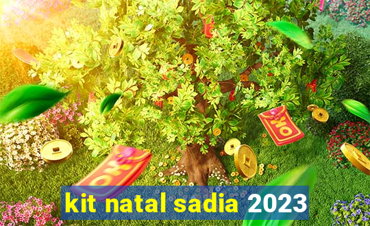 kit natal sadia 2023